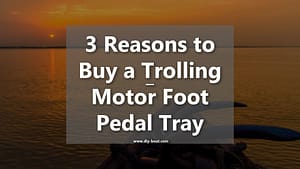 3 Reasons to Buy Trolling Motor Foot Pedal Tray Main